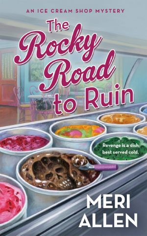 [Ice Cream Shop Mysteries 01] • The Rocky Road to Ruin